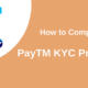 complete-your-paytm-kyc-process-now